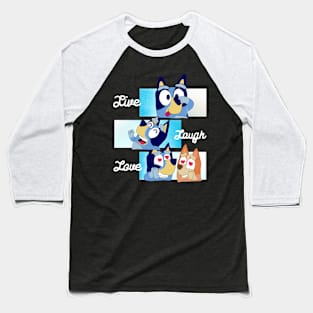 Life Lough and Love Bluey Baseball T-Shirt